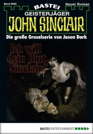 John Sinclair 880 Ich will dein Blut, Sinclair!【電子書籍】[ Jason Dark ]