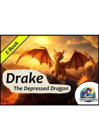 Drake - The Depressed Dragon Short Bedtime Stories For Kids - English【電子書籍】[ Anna Rose ]