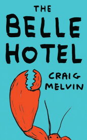 The Belle Hotel【電子書籍】[ Craig Melvin ]