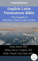 English Latin Vietnamese Bible - The Gospels II - Matthew, Mark, Luke & John
