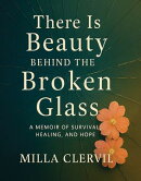 There is Beauty Behind the Broken Glass