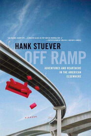 Off Ramp Adventures and Heartache in the American Elsewhere【電子書籍】[ Hank Stuever ]