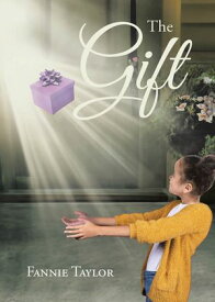 The Gift【電子書籍】[ Fannie Taylor ]