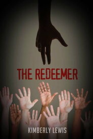 The Redeemer【電子書籍】[ Kimberly Lewis ]