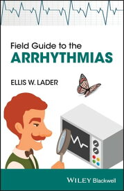 Field Guide to the Arrhythmias【電子書籍】[ Ellis Lader ]