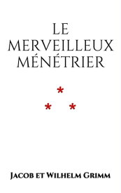 Le merveilleux m?n?trier【電子書籍】[ Jacob et Wilhelm Grimm ]
