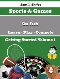 A Beginners Guide to Go Fish (Volume 1) A Beginners Guide to Go Fish (Volume 1)【電子書籍】[ Madlyn Bullock ]