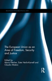 The European Union as an Area of Freedom, Security and Justice【電子書籍】