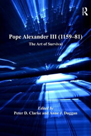 Pope Alexander III (1159?81) The Art of Survival【電子書籍】