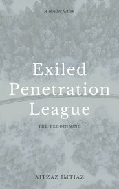 Exiled Penetration League The Begginning【電子書籍】[ Aitzaz Imtiaz ]