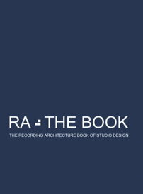 RA The Book Vol 2 The Recording Architecture Book of Studio Design【電子書籍】[ Roger D'Arcy ]