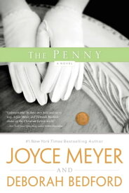 The Penny A Novel【電子書籍】[ Joyce Meyer ]
