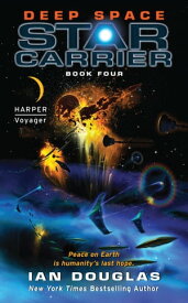 Deep Space Star Carrier: Book Four【電子書籍】[ Ian Douglas ]