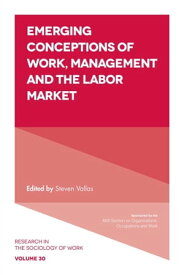 Emerging Conceptions of Work, Management and the Labor Market【電子書籍】