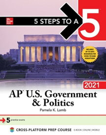 5 Steps to a 5: AP U.S. Government & Politics 2021【電子書籍】[ Pamela K. Lamb ]