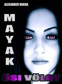 Mayak 2. - ?si v?lgy Mayak, #2【電子書籍】[ Alexander Varga ]