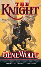 The Knight Book One of The Wizard Knight【電子書籍】[ Gene Wolfe ]