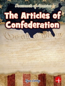The Articles of Confederation【電子書籍】[ Ryan Earley ]