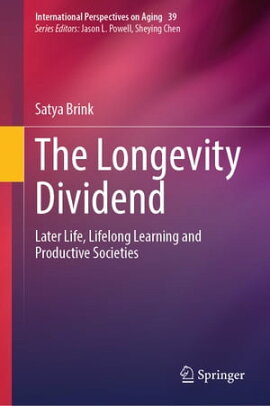The Longevity Dividend Later Life, Lifelong Learning and Productive Societies