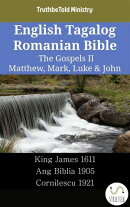 English Tagalog Romanian Bible - The Gospels II - Matthew, Mark, Luke & John