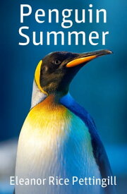 Penguin Summer【電子書籍】[ Eleanor Rice Pettingill ]