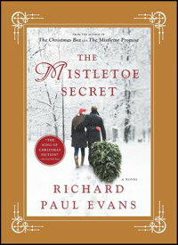 The Mistletoe Secret A Novel【電子書籍】[ Richard Paul Evans ]
