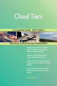 Cloud Tiers A Complete Guide - 2019 Edition【電子書籍】[ Gerardus Blokdyk ]