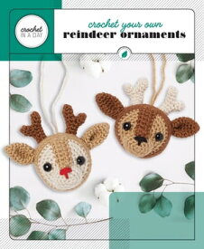 Crochet Your Own Reindeer Ornaments【電子書籍】[ Katalin Galusz ]
