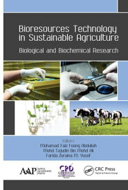 Bioresources Technology in Sustainable Agriculture Biological and Biochemical Research【電子書籍】