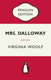 Mrs. Dalloway Roman - Penguin Edition (Deutsche Ausgabe) ? Die kultige Klassikerreihe ? Klassiker einfach lesen【電子書籍】[ Virginia Woolf ]