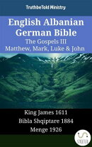 English Albanian German Bible - The Gospels III - Matthew, Mark, Luke & John