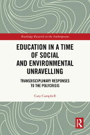 Education in a Time of Social and Environmental Unravelling