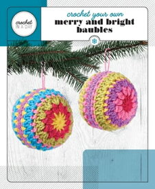 Crochet Your Own Merry and Bright Baubles【電子書籍】[ Katalin Galusz ]