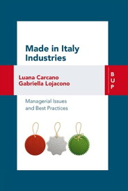 Made in Italy Industries Managerial issues and best practices【電子書籍】[ Luana Carcano ]
