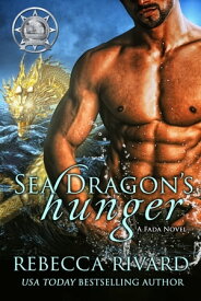 Sea Dragon's Hunger A Fada Novel【電子書籍】[ Rebecca Rivard ]