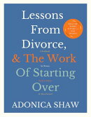 Lessons From Divorce and the Work of Starting Over