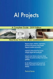 AI Projects A Complete Guide - 2019 Edition【電子書籍】[ Gerardus Blokdyk ]