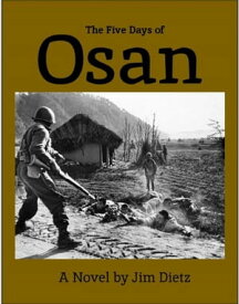The Five Days of Osan【電子書籍】[ Jim Dietz ]