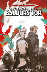 Dungeons & Dragons - Legenden aus Baldurs Tor【電子書籍】[ Jim Zub ]