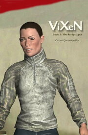 ViXeN: The Re-dystopia【電子書籍】[ Grens Fjarensputter ]