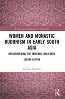 Women and Monastic Buddhism in Early South Asia