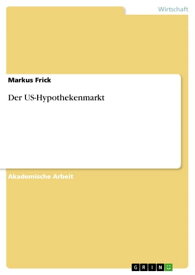 Der US-Hypothekenmarkt【電子書籍】[ Markus Frick ]