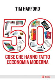50 cose che hanno fatto l'economia moderna【電子書籍】[ Tim Harford ]
