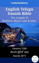 English Telugu Danish Bible - The Gospels VI - Matthew, Mark, Luke & John