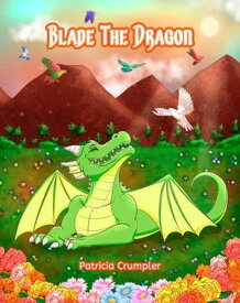 Blade the Dragon【電子書籍】[ Patricia Crumpler ]