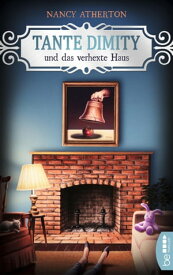 Tante Dimity und das verhexte Haus【電子書籍】[ Nancy Atherton ]