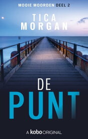 Mooie Moorden 1 - Deel 2 De Punt【電子書籍】[ Tica Morgan ]