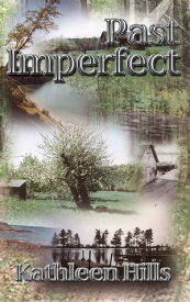 Past Imperfect【電子書籍】[ Kathleen Hills ]