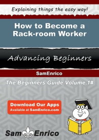 How to Become a Rack-room Worker How to Become a Rack-room Worker【電子書籍】[ Shonda Loper ]