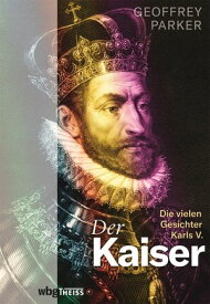 Der Kaiser Das Leben Karls V.【電子書籍】[ Geoffrey Parker ]